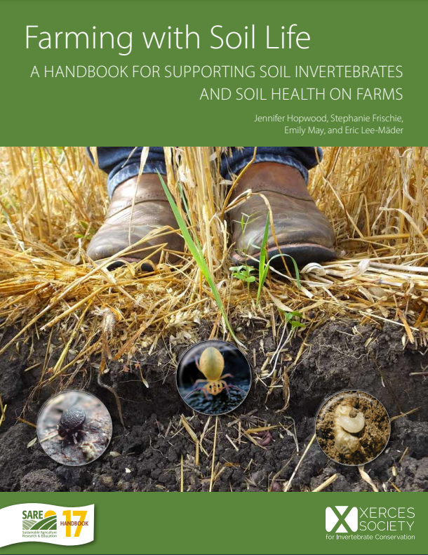 Farming with Soil Life- a handbook for supporting soil invertebrates and soil health on farms